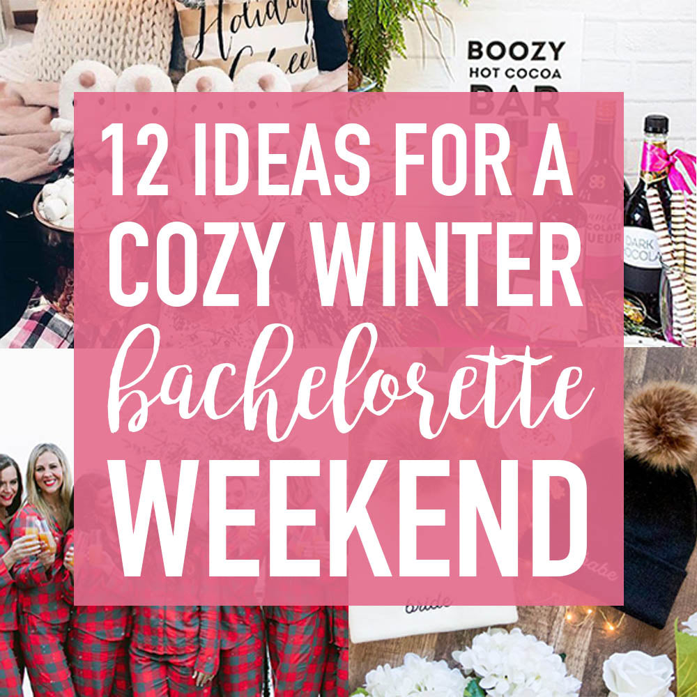 12 Cozy Ideas for a Winter Bachelorette Party Stag & Hen