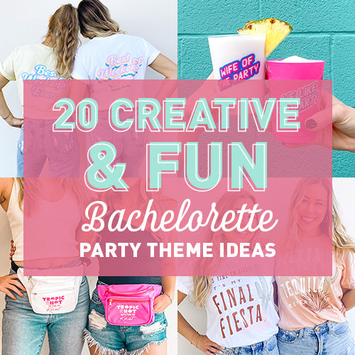 20 Creative and Fun Bachelorette Party Theme Ideas