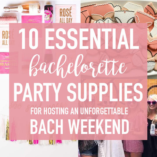 10 Essential Bachelorette Party Supplies for an Unforgettable Weekend