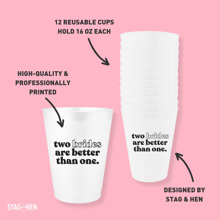Two Brides Are Better Than One 16 oz Frost Flex Bachelorette Party Cups | LGBTQ Lesbian Themed Party Decor, Bridesmaid Gifts, Accessories